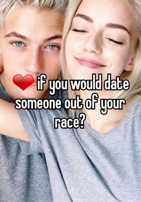 dating someone out of your race